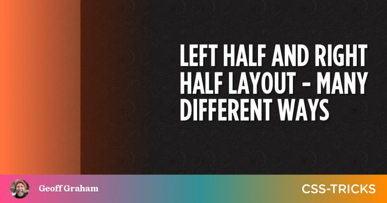 Left Half and Right Half Layout – Many Different Ways