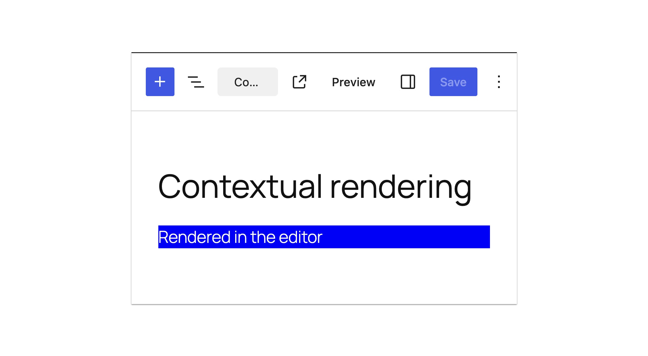 A block inserted in the WordPress block editor. Heading readers Contextual Rendering followed by a white text with a blue background that reads Rendered in the editor.