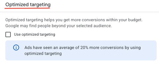 Screenshot of Google Ads "Optimized targeting" setting with an unchecked "Use optimized targeting" box and a note that ads average 20% more conversions with it.